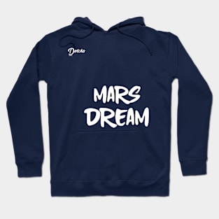 mars dream - Dotchs Hoodie